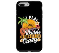 Hawaiian Ukulele Uke I Play Ukulele To Burn Off The Crazy Case for iPhone 7 Plus/8 Plus