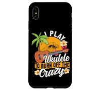 Hawaiian Ukulele Uke I Play Ukulele To Burn Off The Crazy Case for iPhone XS Max