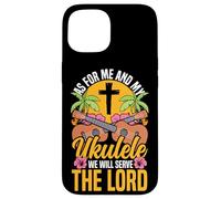 Hawaiian Ukulele Uke Jesus Faith Christian As For Me And My Case for iPhone 15