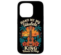 Hawaiian Ukulele Uke King Hand Me My Ukulele The King Wants Case for iPhone 15 Pro