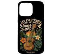 Hawaiian Ukulele Uke Let Everything That Has Breath Praise Case for iPhone 15 Pro Max