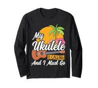 Hawaiian Ukulele Uke My Ukulele is Calling and I Must Go Long Sleeve T-Shirt
