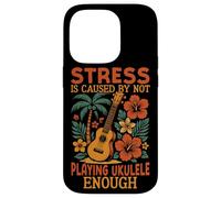 Hawaiian Ukulele Uke Stress Is Caused By Not Playing Ukulele Case for iPhone 14 Pro