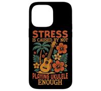 Hawaiian Ukulele Uke Stress Is Caused By Not Playing Ukulele Case for iPhone 14 Pro Max