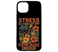 Hawaiian Ukulele Uke Stress Is Caused By Not Playing Ukulele Case for iPhone 15 Plus