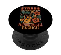 Hawaiian Ukulele Uke Stress Is Caused By Not Playing Ukulele PopSockets Adhesive PopGrip