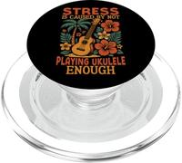 Hawaiian Ukulele Uke Stress Is Caused By Not Playing Ukulele PopSockets PopGrip for MagSafe