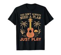 Hawaiian Ukulele Uke You Don't Always Need A Plan Just Play T-Shirt