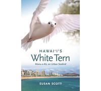 Hawaii's White Tern: Manu-o-Kū, an Urban Seabird