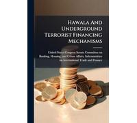 Hawala And Underground Terrorist Financing Mechanisms