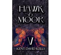 HAWK & MOOR - The Unofficial History of Dungeons & Dragons: Book 5 - Age of Glory