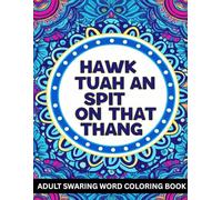 Hawk Tuah an Spit On That Thang: Adult Swear Word Coloring Book: Funny NSFW Profanity Coloring Pages for Stress Relief & Gag Gifts - Rude, Sassy, ... - 30 Single-Sided Adult Coloring Sheets