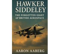 Hawker Siddeley: The Forgotten Giant of British Aerospace