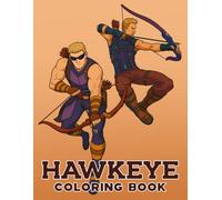 Hawkeye Coloring Book: Epic Action Scenes and Cool Hero Moments to Color for Teens and Adults