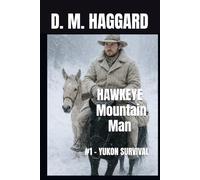 HAWKEYE - Mountain Man: #1 - YUKON SURVIVAL