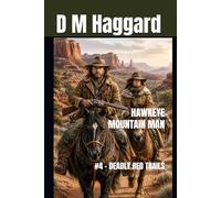 HAWKEYE - MOUNTAIN MAN: #4 - DEADLY RED TRAILS