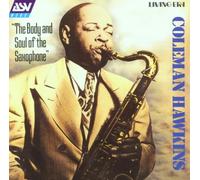 Hawkins, Coleman - The Body And Soul Of The Saxophone