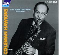 Hawkins, Coleman - The Hawk in Europe 1934-1937