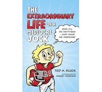 Hawkins, Daniel - The Extraordinary Life of a Mediocre Jock: God, I'll Do Anything - Just Make Me Awesome (Adventures with Flex)