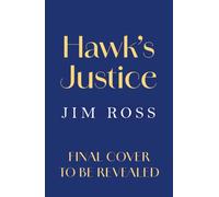 Hawk's Justice : A Tom Hawk Legal Thriller