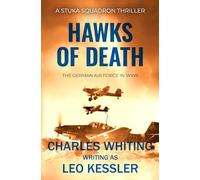 Hawks of Death: The German air force in WWII: 2 (Stuka Squadron Thrillers)
