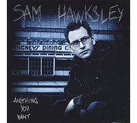 Hawksley, Sam - Anything You Want
