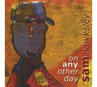 Hawksley, Sam - On Any Other Day