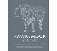 Hawksmoor at Home : Meat - Seafood - Sides - Breakfasts - Puddings - Cocktails
