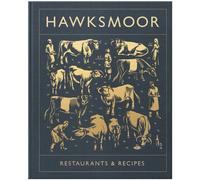 Hawksmoor: Restaurants & Recipes