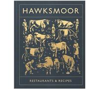 Hawksmoor: Restaurants & Recipes