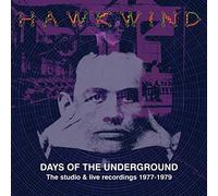 HAWKWIND - DAYS OF THE UNDERGROUND - THE STUDIO AND LIVE RECORDINGS 1977-1979