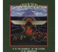 Hawkwind - It's the Business of Future to