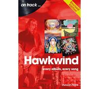 Hawkwind On Track Revised Edition: Every Album, Every Song
