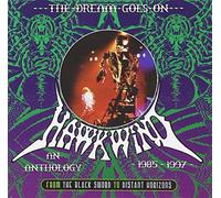 Hawkwind - The Dream Goes On: From The Black Sword To Distant Horizons: An Anthology 1985-1997