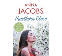 Hawthorn Close : A heartfelt story from the multi-million copy bestselling author Anna Jacobs