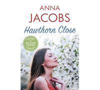Hawthorn Close: A heartfelt story from the multi-million copy bestselling author Anna Jacobs (Larch Tree Lane 2)