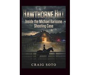 Hawthorne Hill: Inside the Michael Barisone Shooting Case