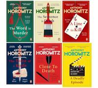 Hawthorne & Horowitz Mysteries by Anthony Horowitz 6 Books Set (A Deadly Episode [Hardback], The Word Is Murder, The Sentence is Death, A Line to Kill, The Twist of a Knife & Close to Death)