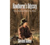 Hawthorne’s Odyssey: Ghost Stories and Tales of the Bizarre