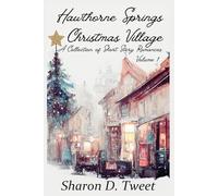 Hawthorne Springs Christmas Village: A Collection of Short Story Romances, Volume 1