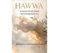 HAWWA: Growing Into The Name God Already Gave You