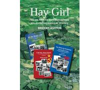 Hay Girl: The Girl from The Book Festival Town - an Autobiographical Trilogy