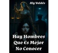 Hay Hombres Que Es Mejor No Conocer