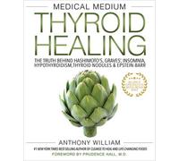 Hay House Medical Medium Thyroid Healing: The Truth Behind Hashimoto's, Graves', Insomnia, Hypothyroidism, Thyroid Nodules & Epstein-Barr