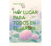 HAY LUGAR PARA TODOS EN EL JARDIN: Una flor hablaba al viento. Un insecto escuchaba en silencio. Y el prado lo entendía todo, sin decir una palabra. (Emociones para colorear)