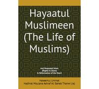 Hayaatul Muslimeen (The Life of Muslims): and Huqooqul Islam (Rights in Islam) & Reformation of the Heart (Beneficial Islaamic Books)