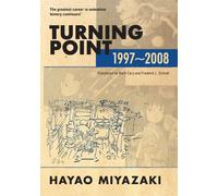 HAYAO MIYAZAKI Turning Point: 1997-2008 (Hardcover)