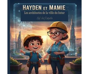 Hayden et Mamie : Les Architectes de la Ville du futur