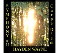HAYDEN WAYNE - SYMPHONY #11: CARPE DIEM