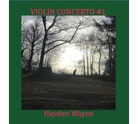 HAYDEN WAYNE - VIOLIN CONCERTO #1